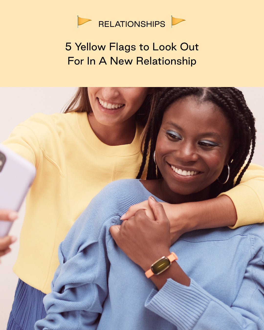 5 Yellow Flags to Look Out For In A New Relationship