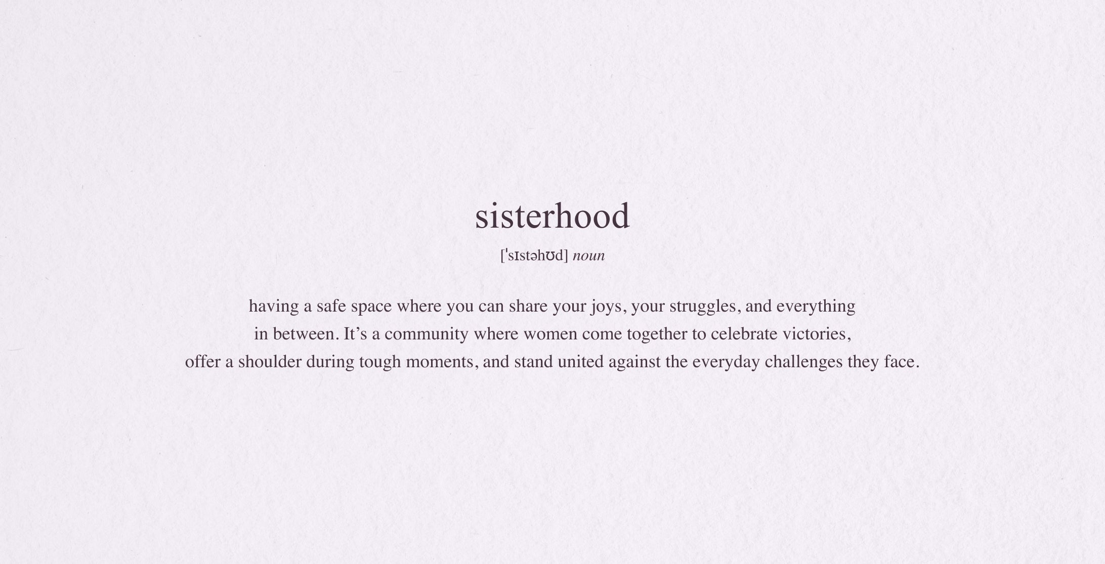 The Power of Sisterhood: How Female Friendships Empower, Inspire, and Support Us Through It All